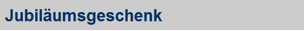 Jubilumsgeschenk